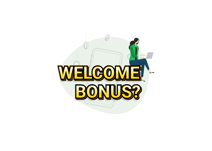 Welcome Bonuses