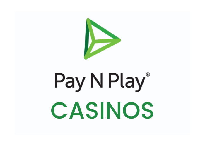 Pay N Play Casinos